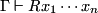 $\Gamma \vdash Rx_1\cdots x_n$